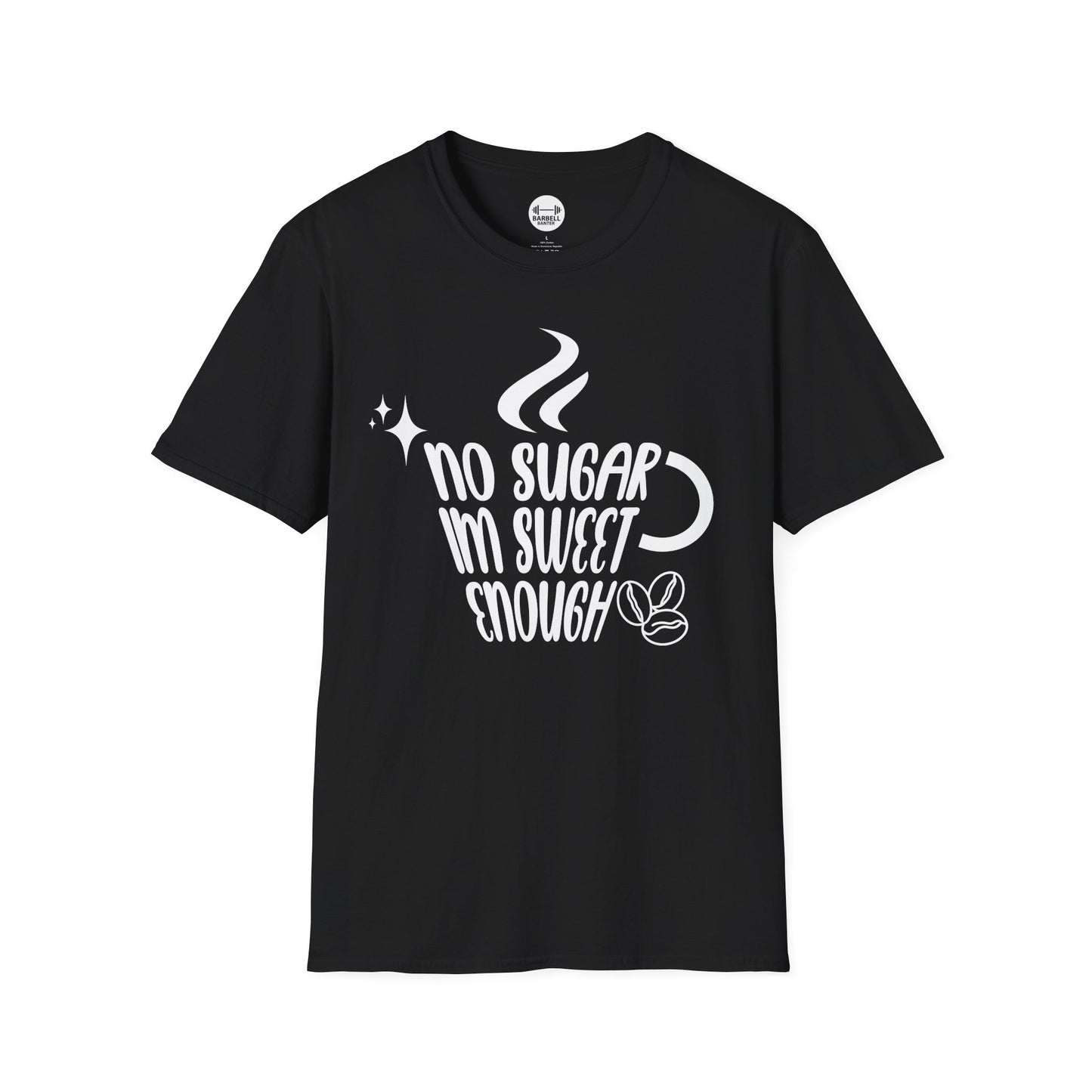 No Sugar Im Sweet Enough T-Shirt