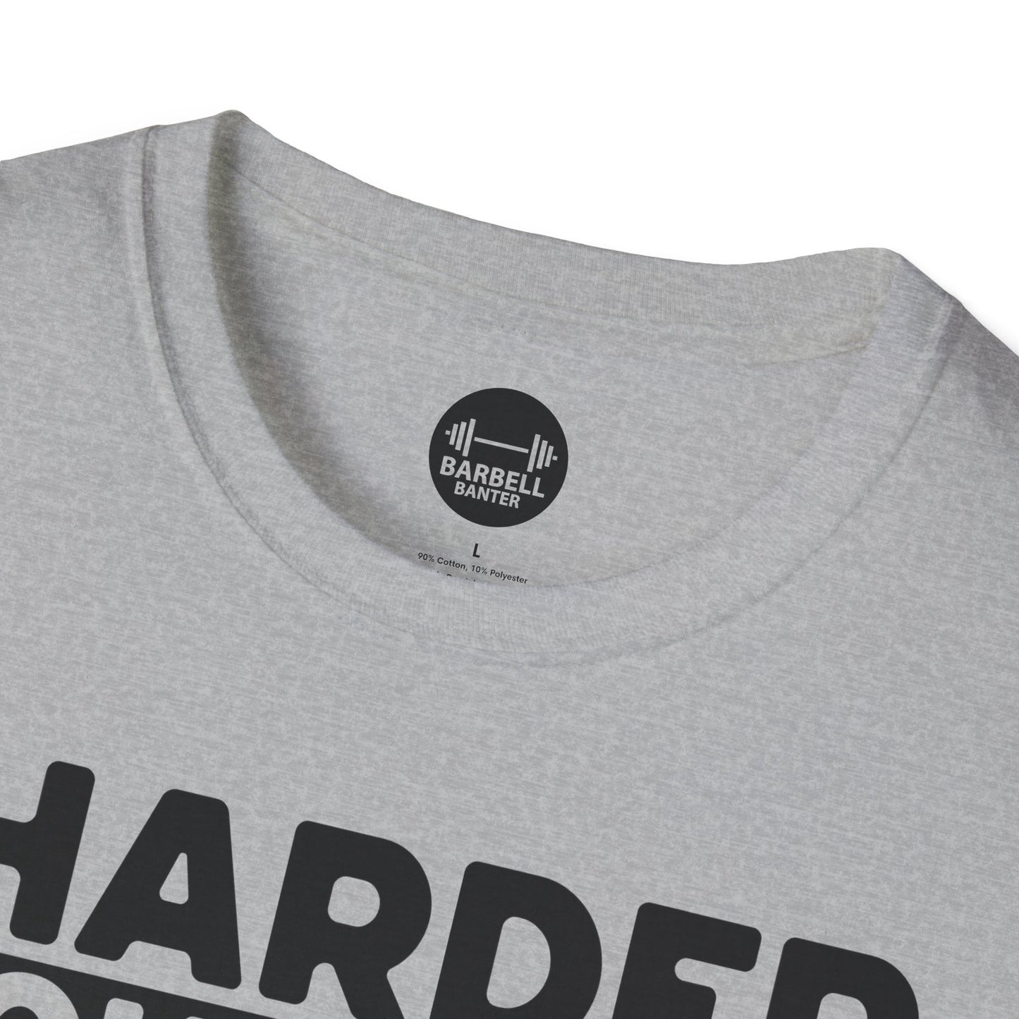 Harder Work Bigger Get T-Shirt