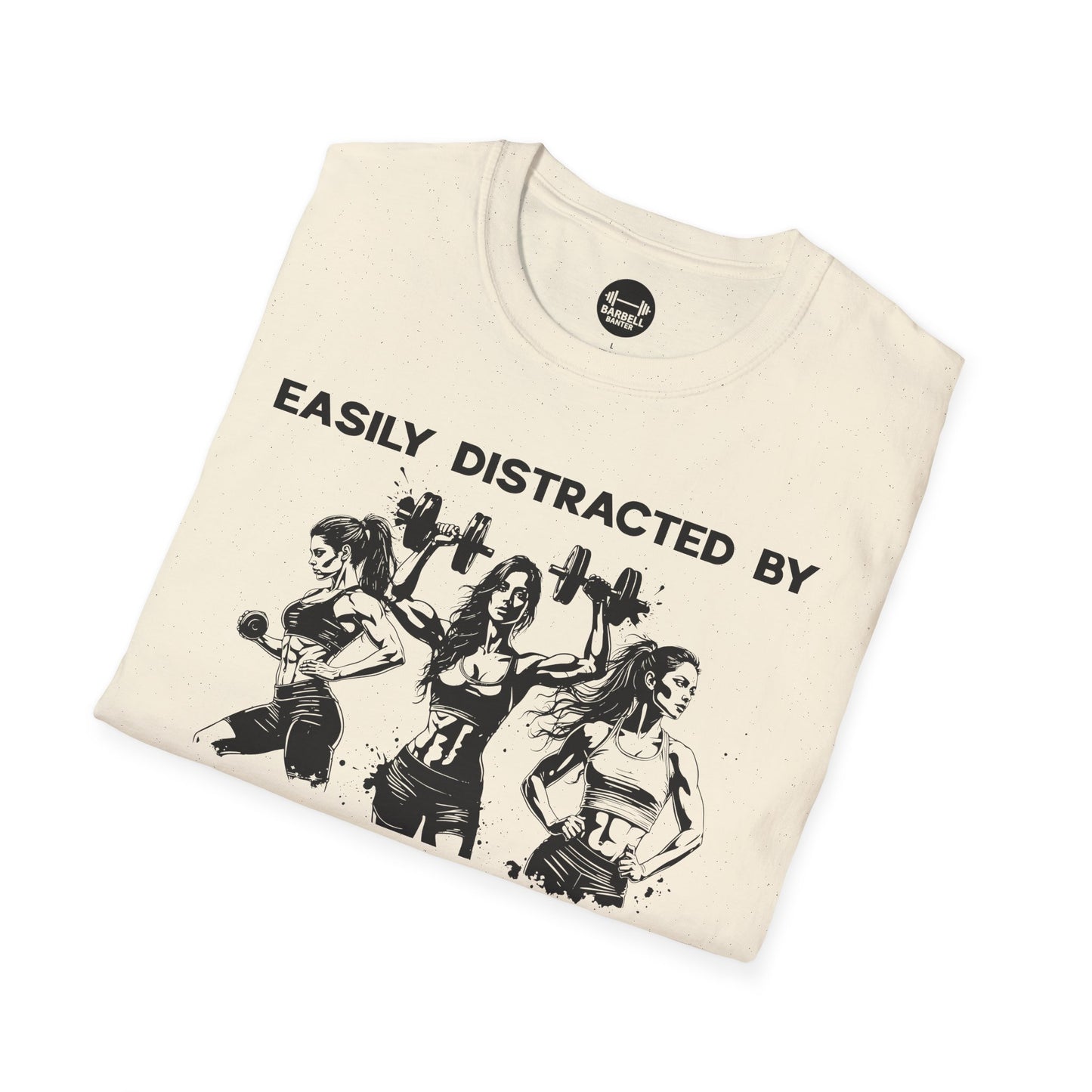 Easily Distracted by Gym Baddies T-Shirt