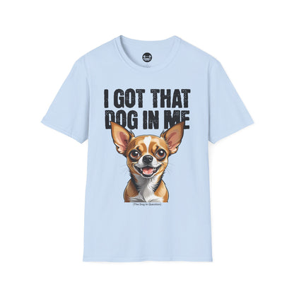 I Got That Dog In Me T-Shirt