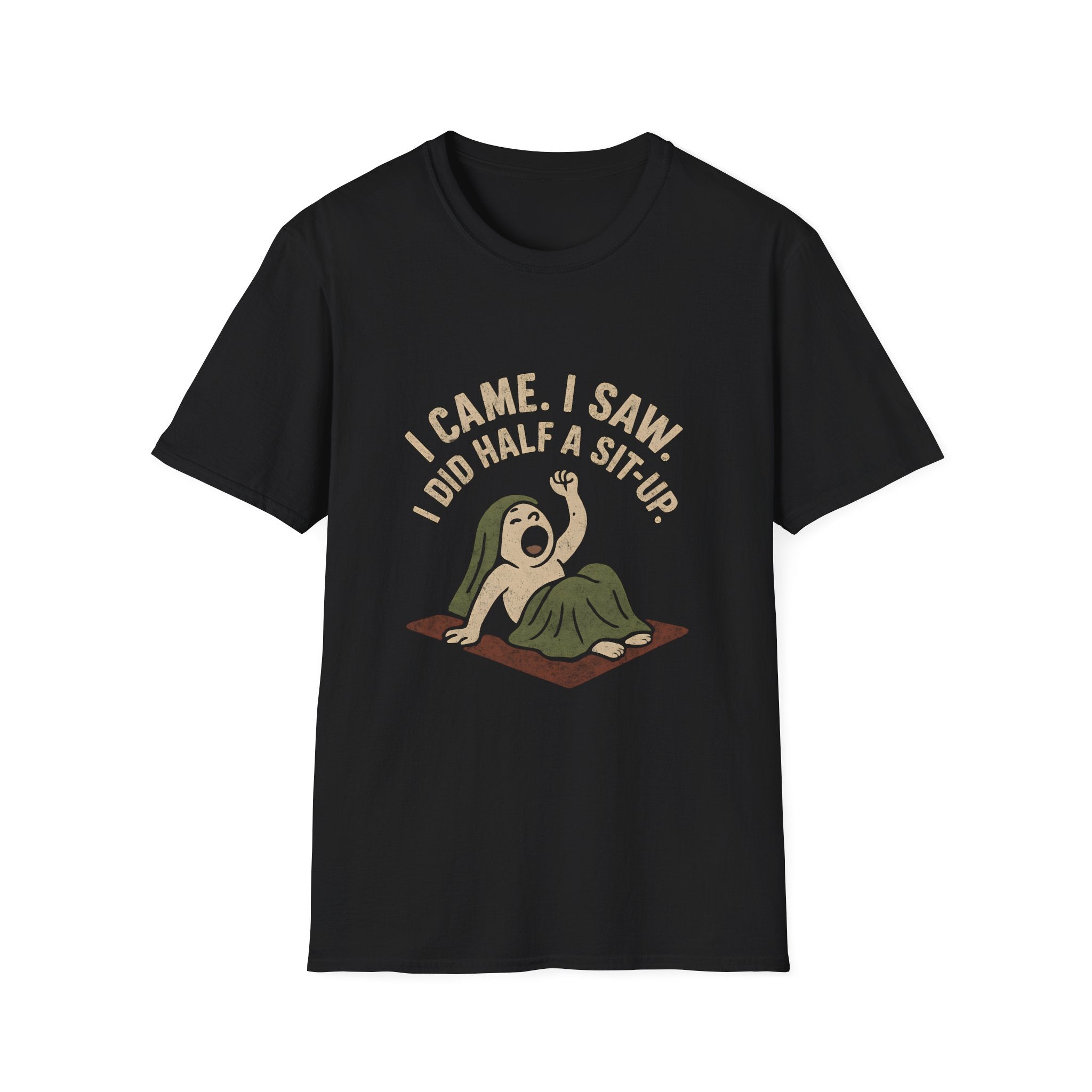 I Did Half Situp T-Shirt