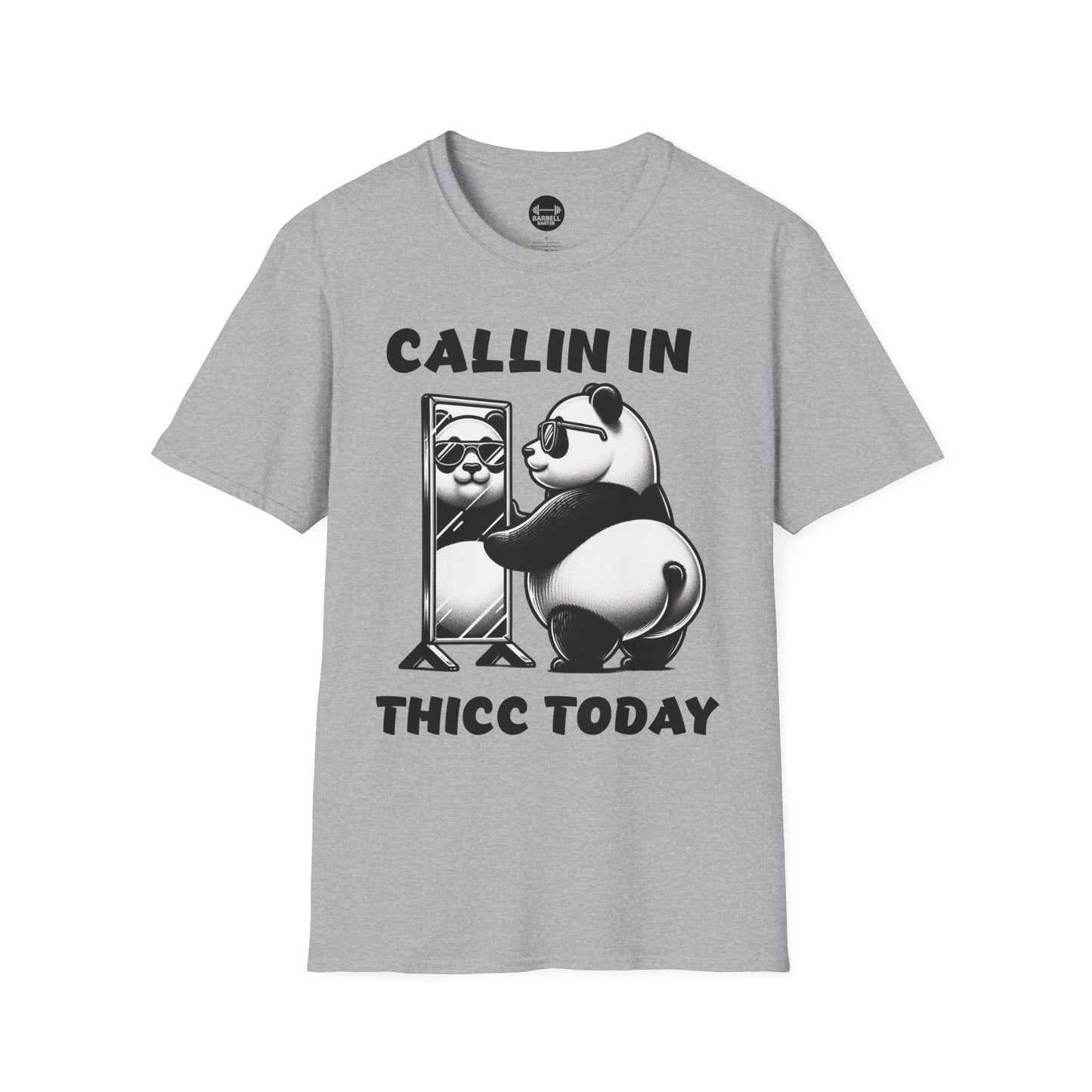 Callin In Thicc Today T-Shirt