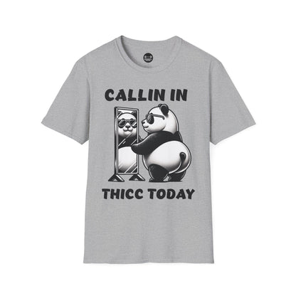 Callin In Thicc Today T-Shirt