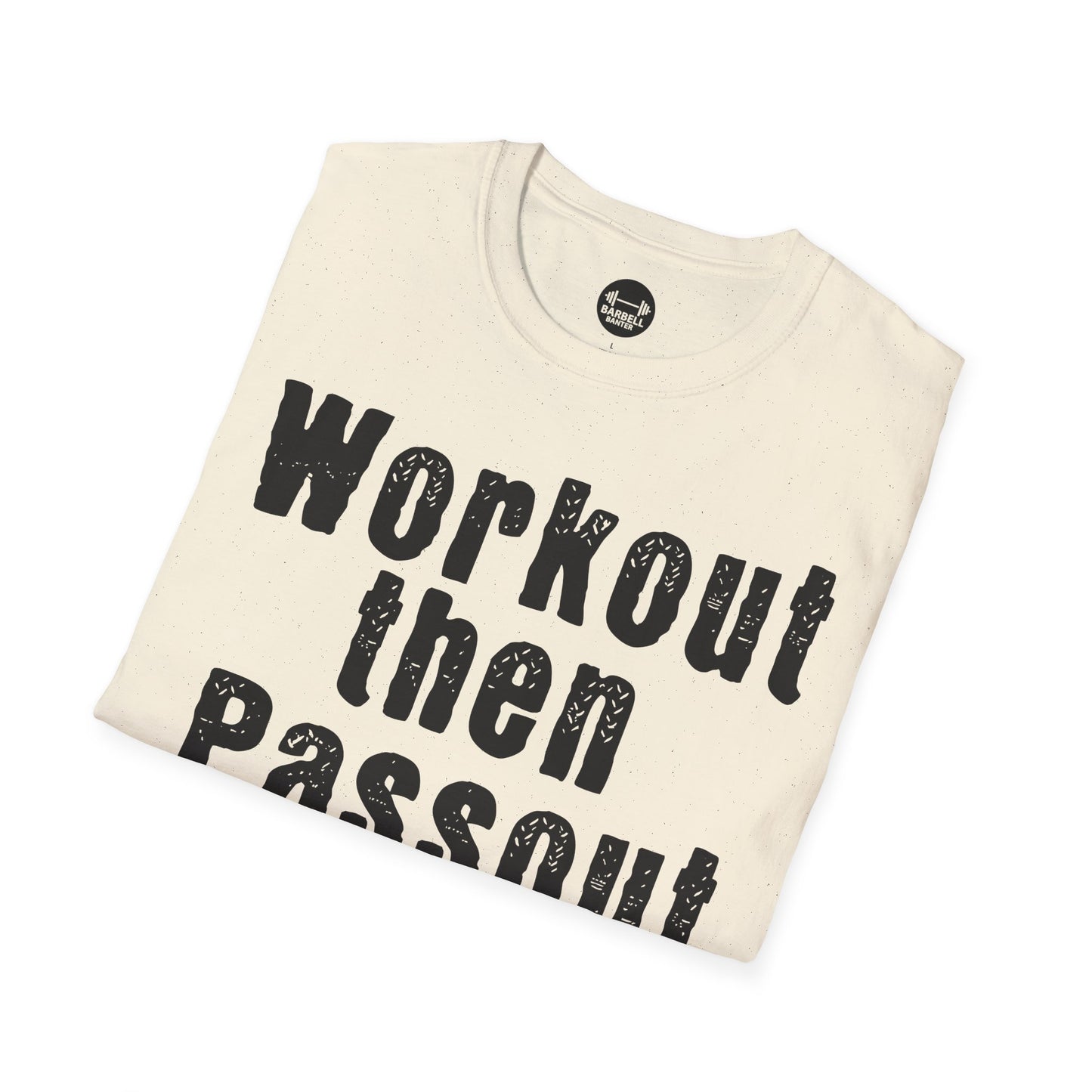 Workout Then Passout T-Shirt