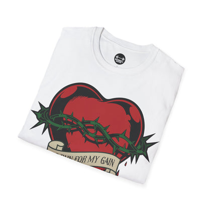 His Pain For My Gain T-Shirt