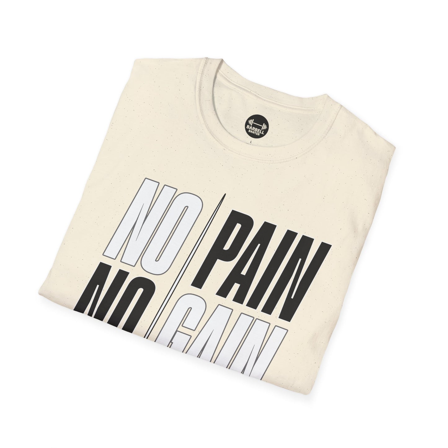 NO PAIN NO GAIN T-Shirt