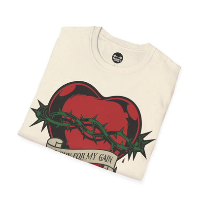 His Pain For My Gain T-Shirt