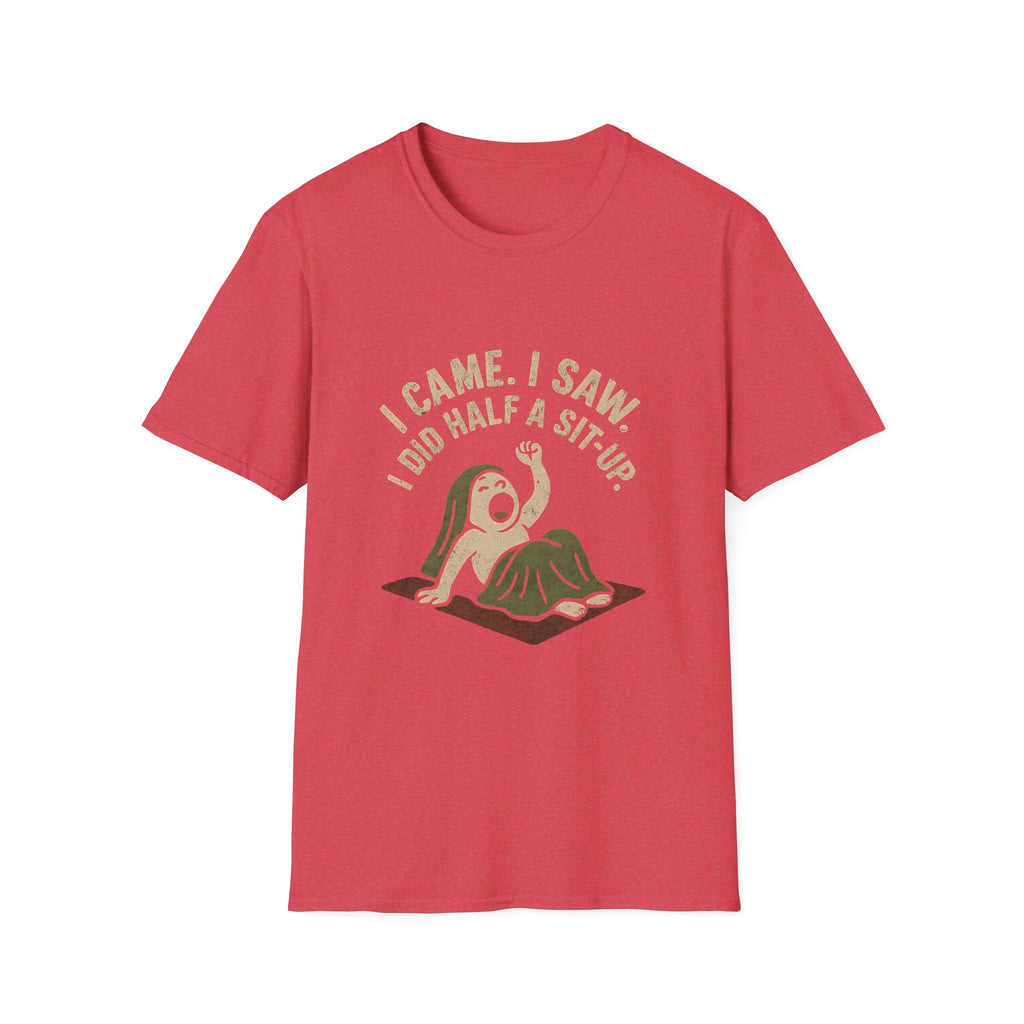 I Did Half Situp T-Shirt