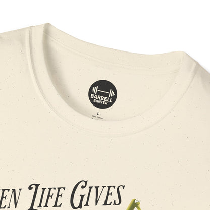 When Life Gives You Lemons Lift Them T-Shirt