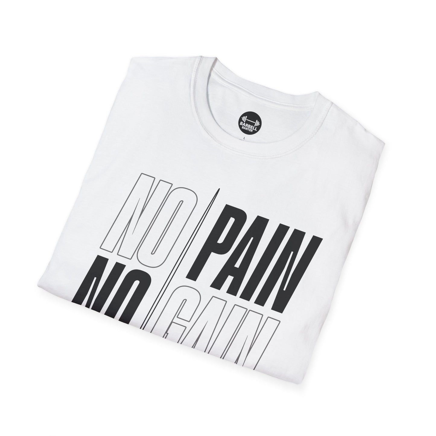NO PAIN NO GAIN T-Shirt