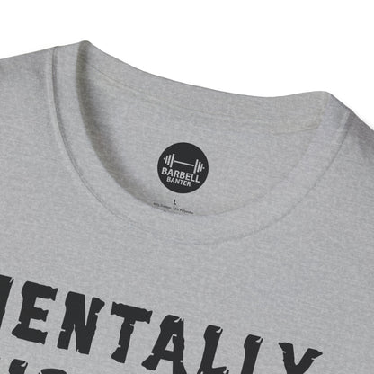 Mentally Sick But Physically Thicc T-Shirt