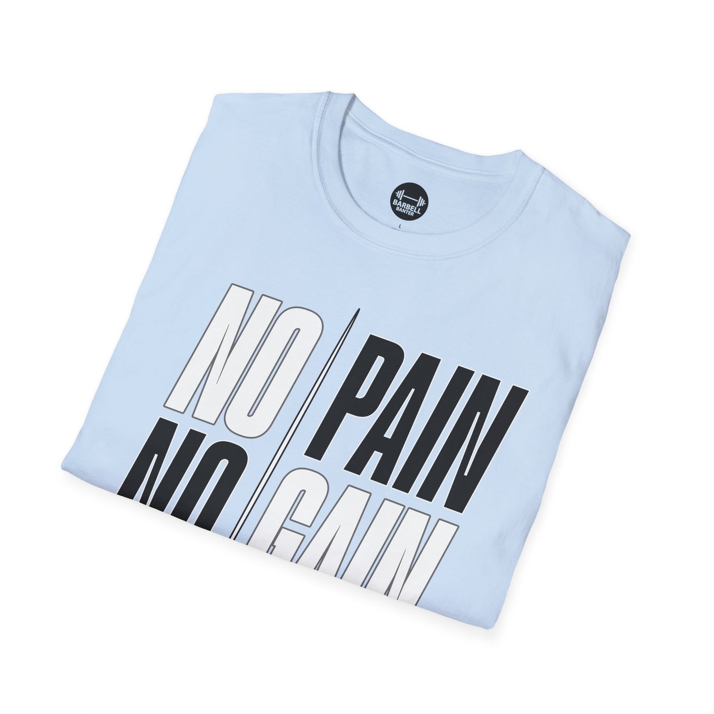 NO PAIN NO GAIN T-Shirt