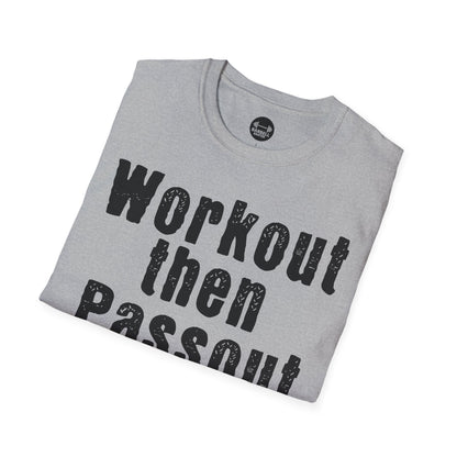 Workout Then Passout T-Shirt
