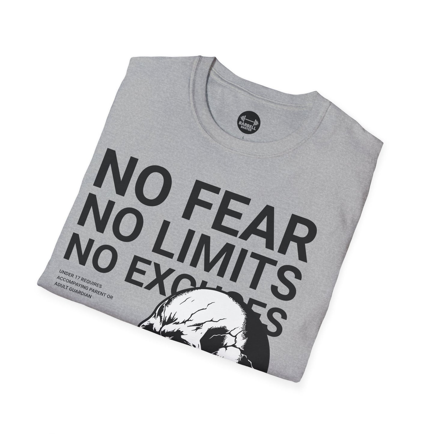No Fear, No Limits, No Excuses T-Shirt