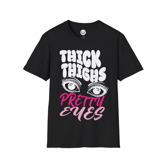 Thick Thighs Pretty Eyes T-Shirt