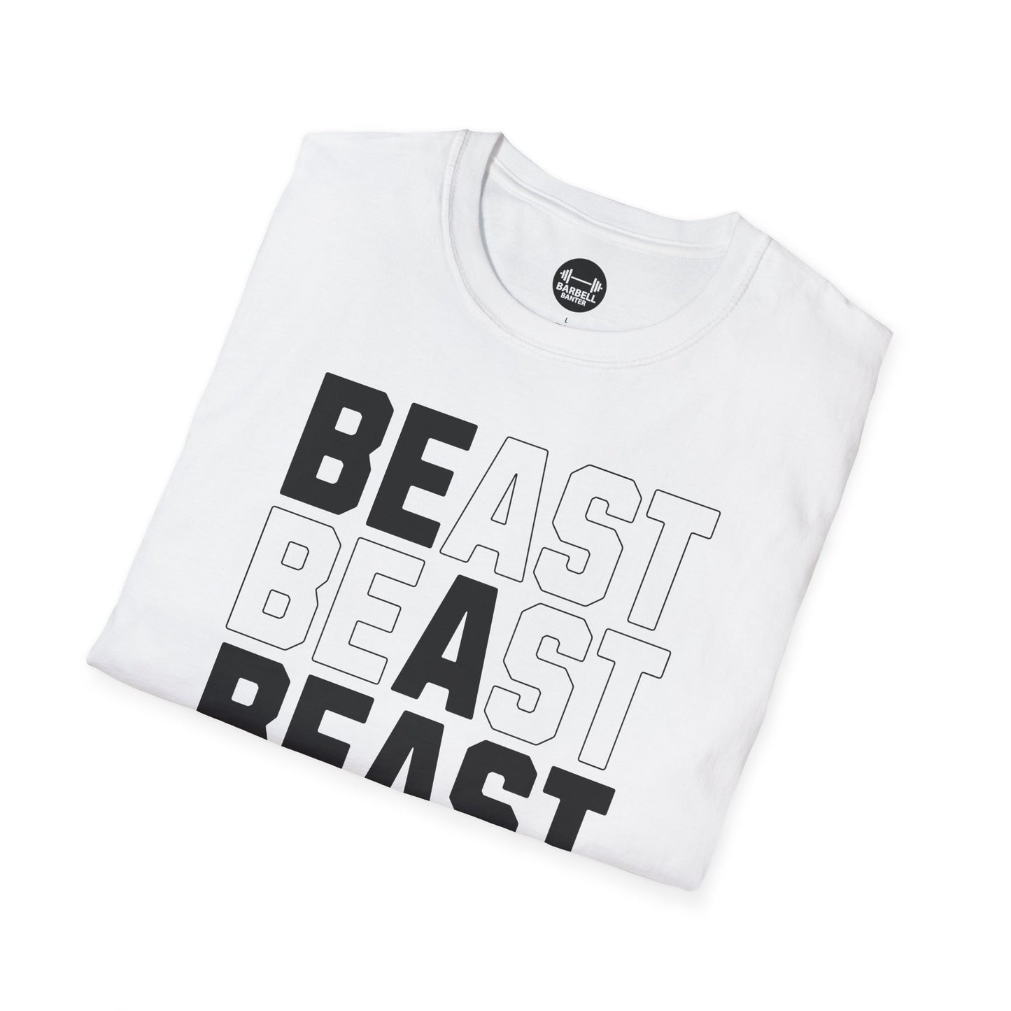 Be A Beast T-Shirt