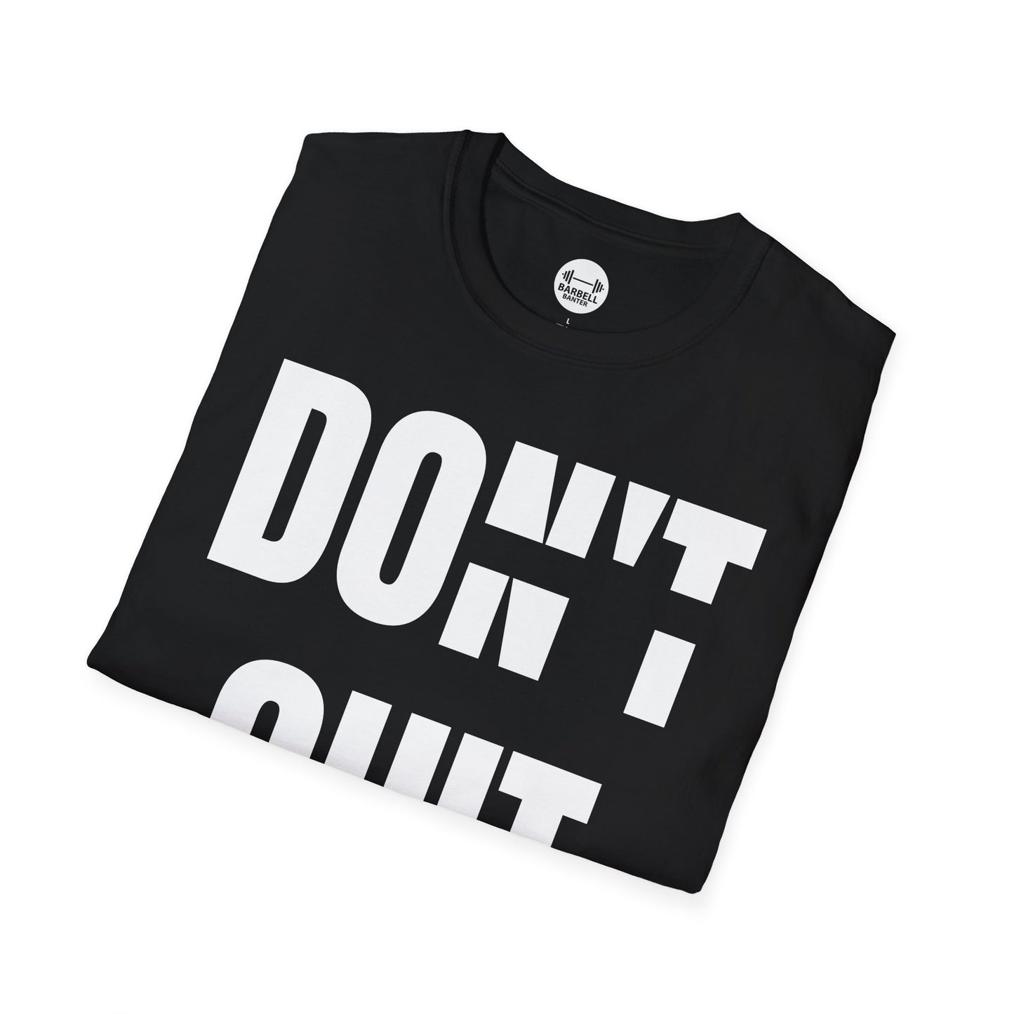 Dont Quit, Do It T-Shirt
