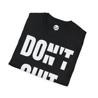 Dont Quit, Do It T-Shirt
