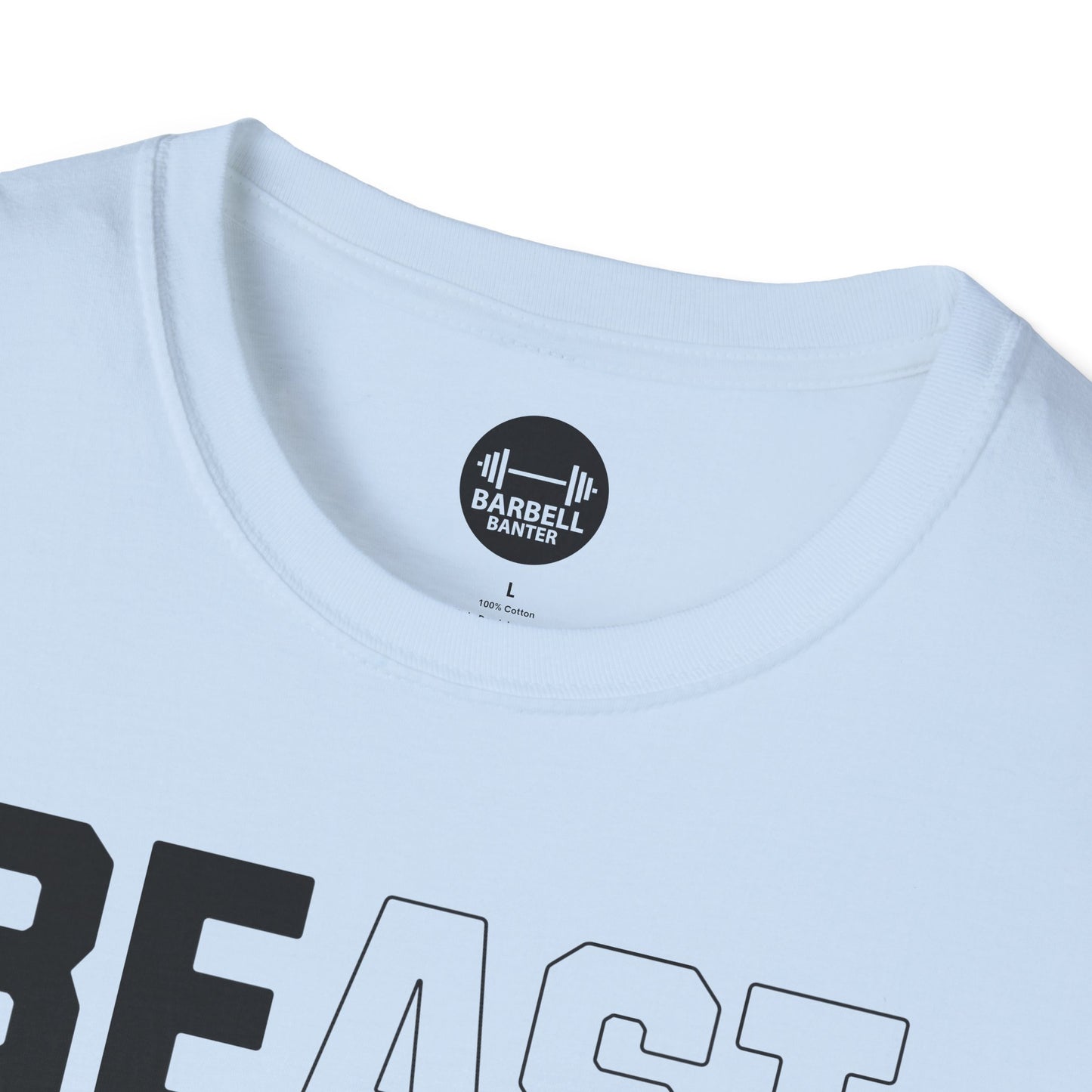 Be A Beast T-Shirt