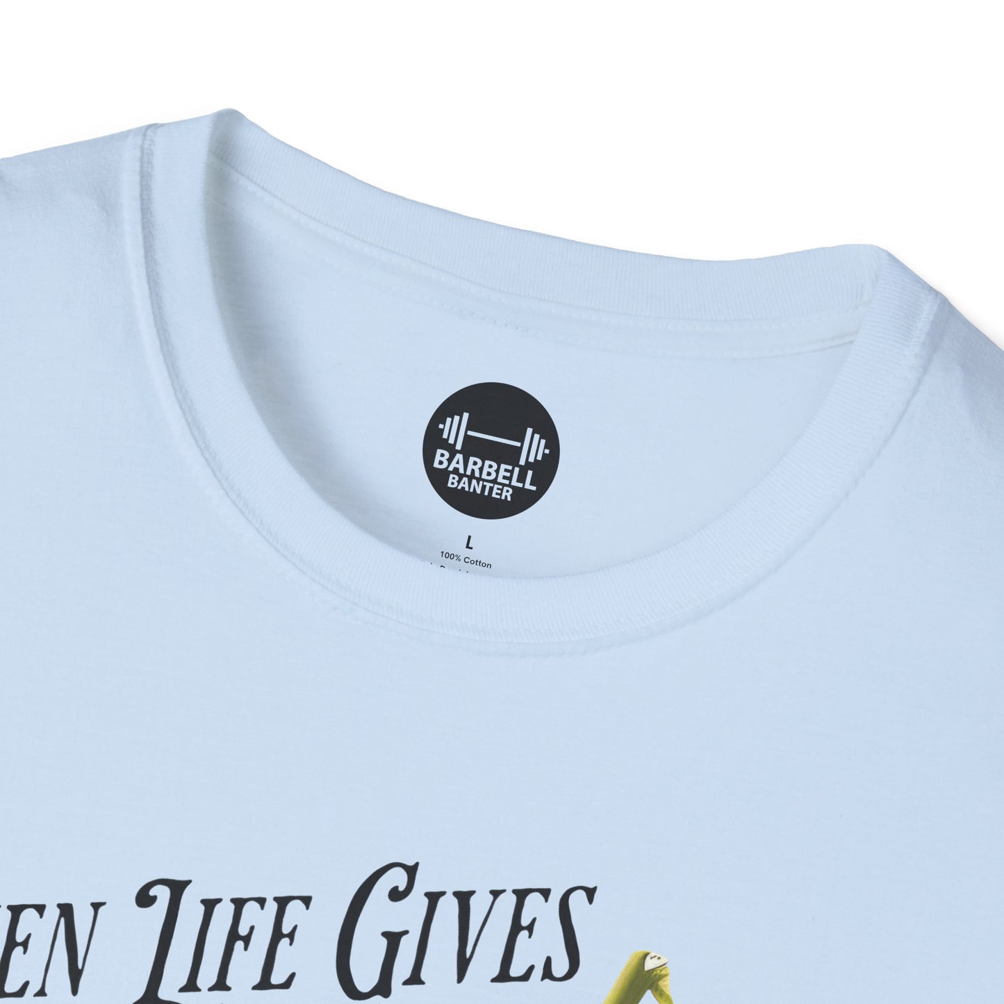 When Life Gives You Lemons Lift Them T-Shirt