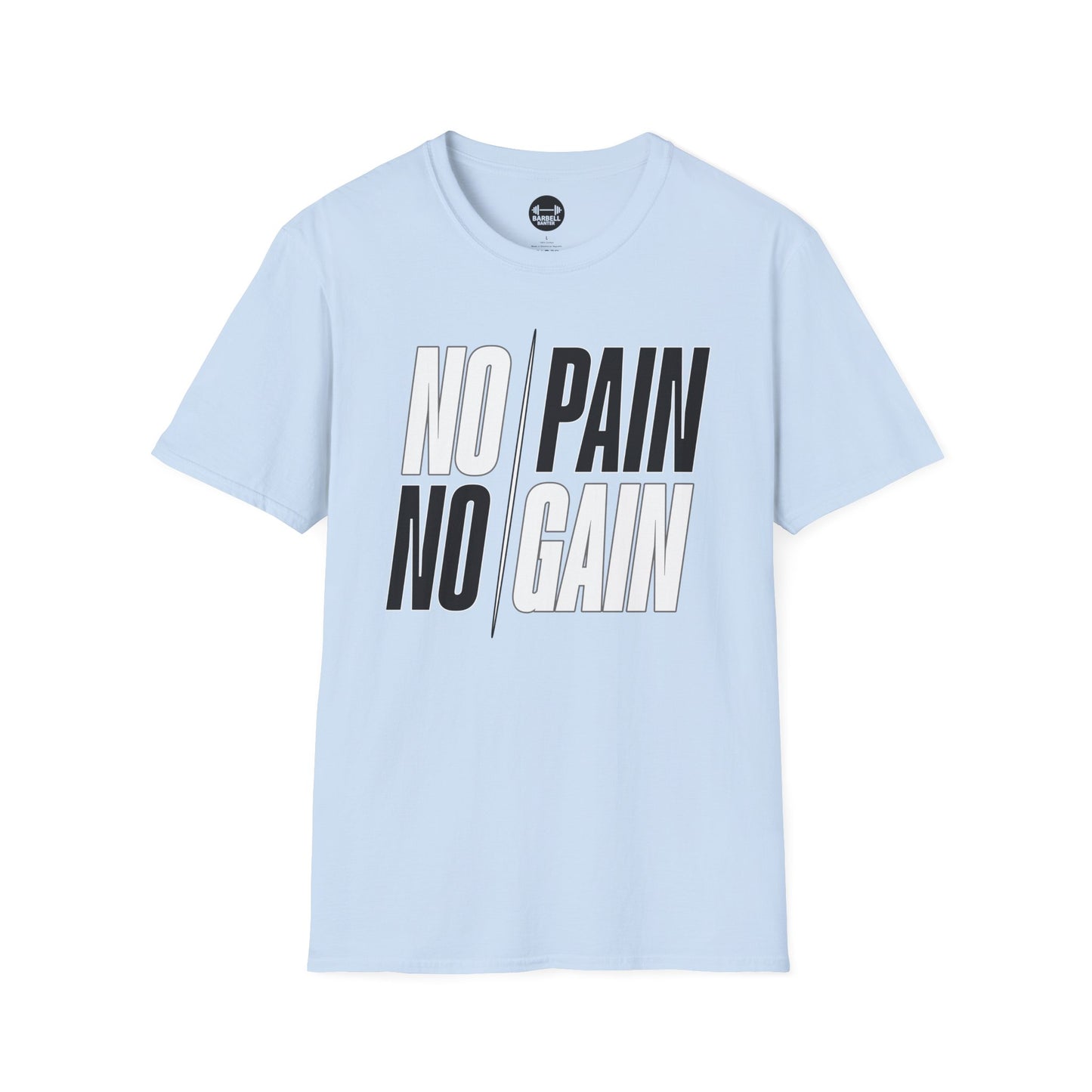 NO PAIN NO GAIN T-Shirt