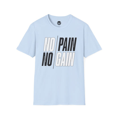 NO PAIN NO GAIN T-Shirt