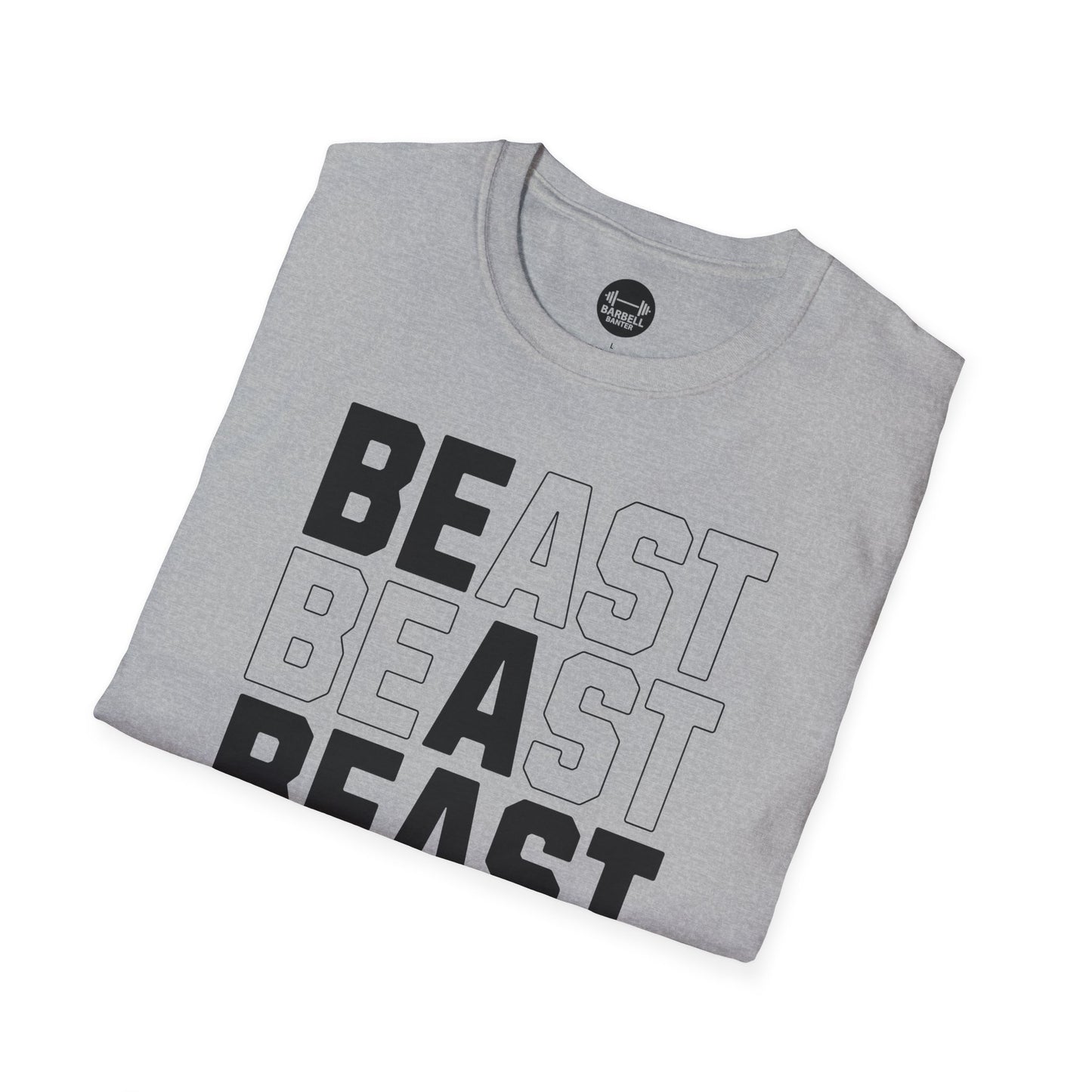 Be A Beast T-Shirt