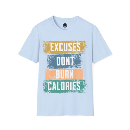 Copy of Excuses Dont Burn Calories T-Shirt