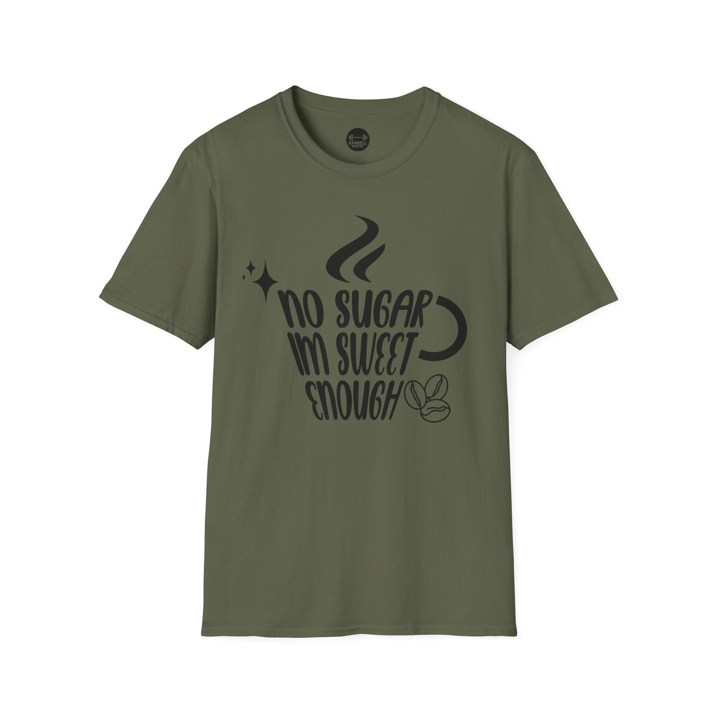 No Sugar Im Sweet Enough T-Shirt