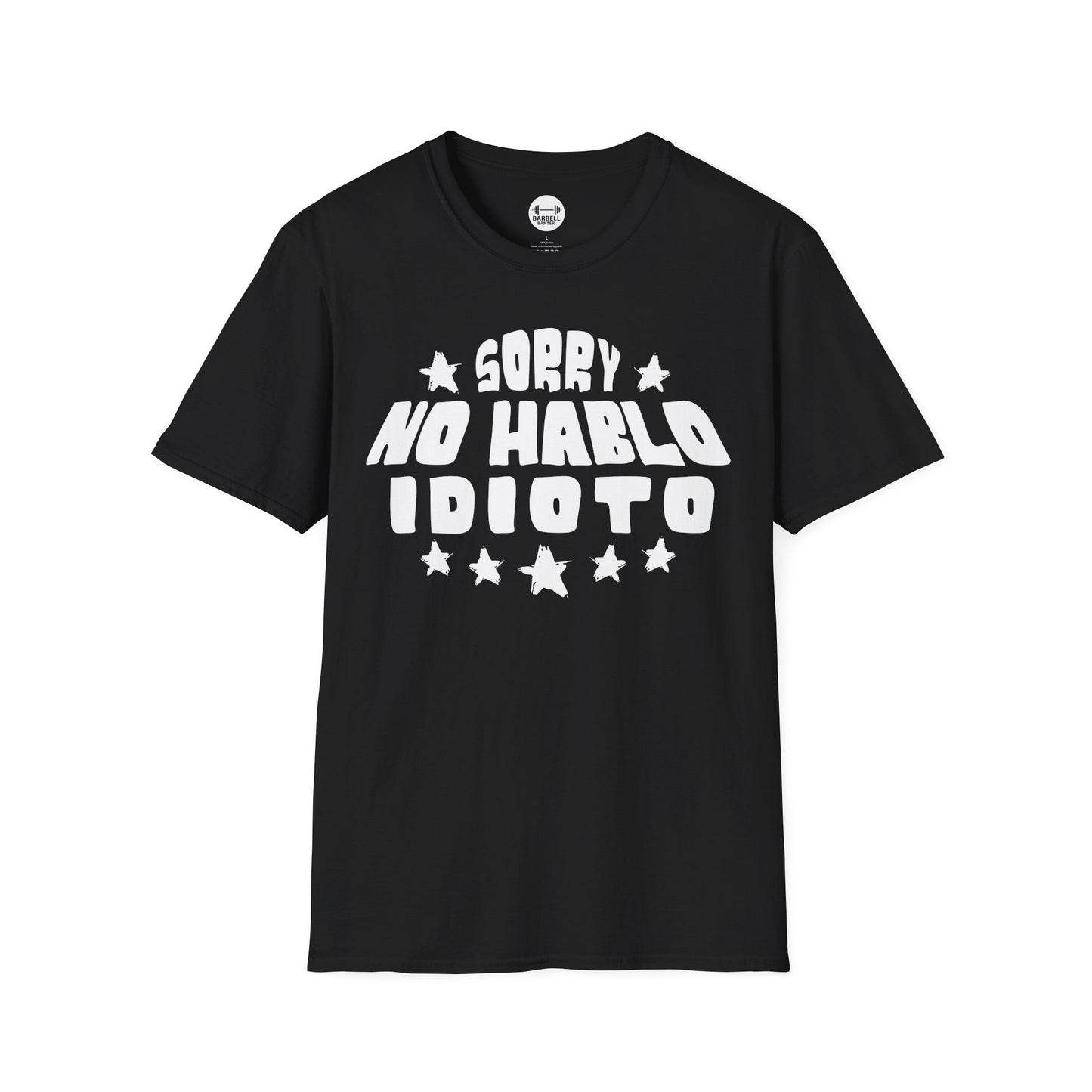 Sorry No Hablo Idioto T-Shirt