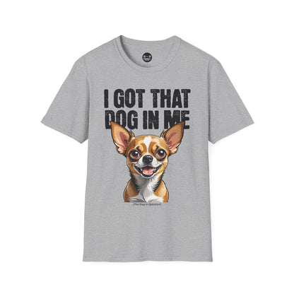 I Got That Dog In Me T-Shirt
