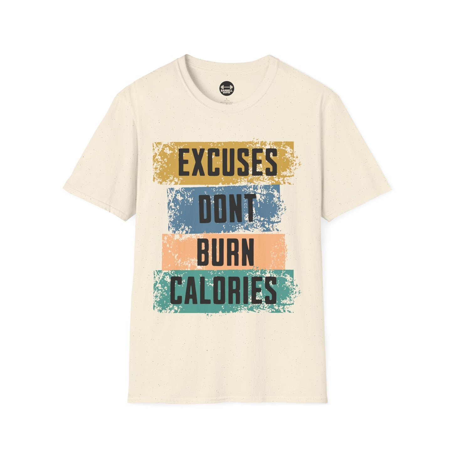 Copy of Excuses Dont Burn Calories T-Shirt