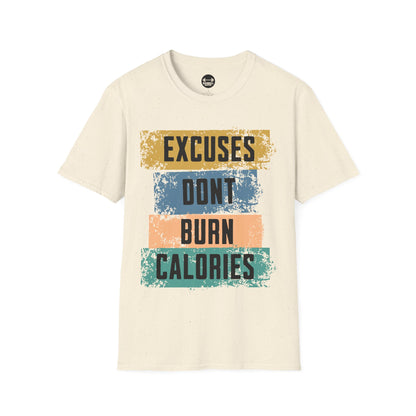 Copy of Excuses Dont Burn Calories T-Shirt