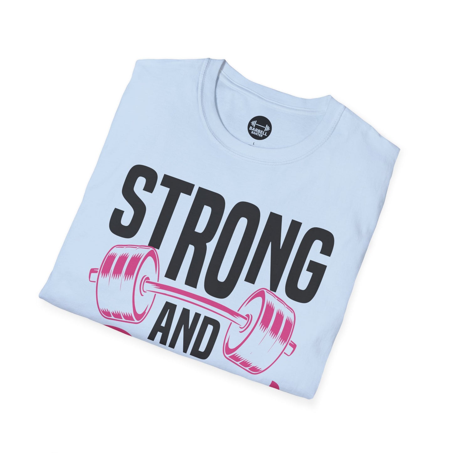 Strong and Pretty T-Shirt