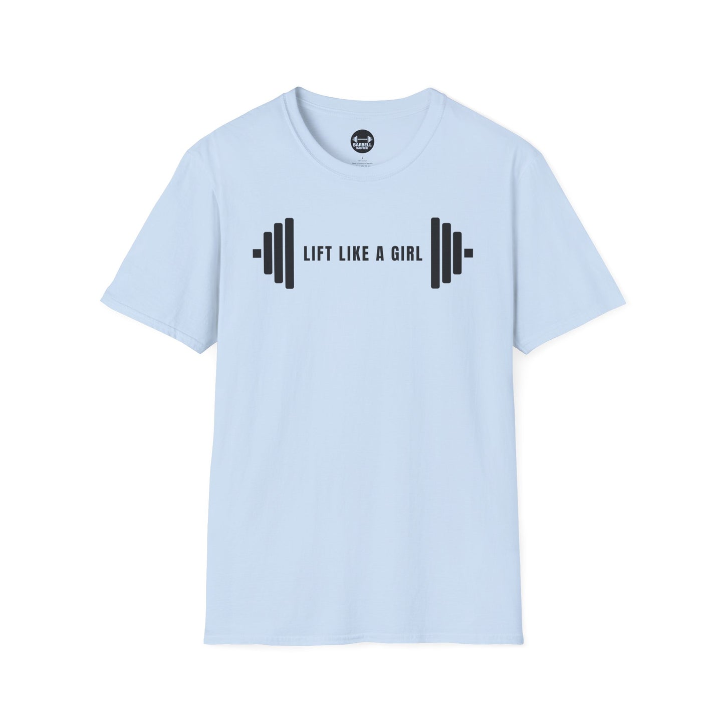 Lift Like A Girl T-Shirt