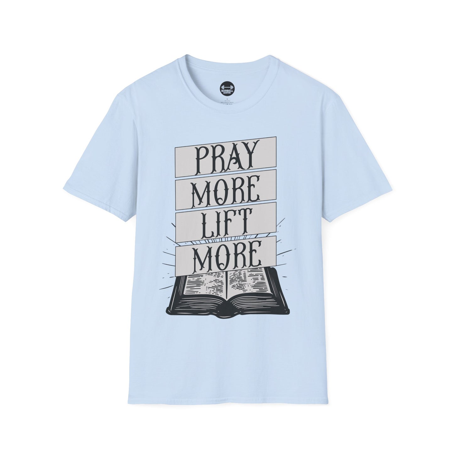 Lift More Pray More T-Shirt