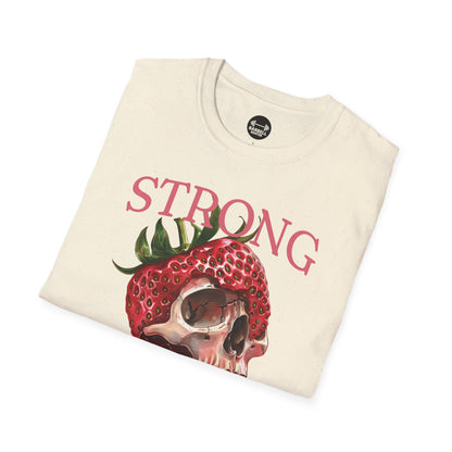 Strong And Sweet T-Shirt