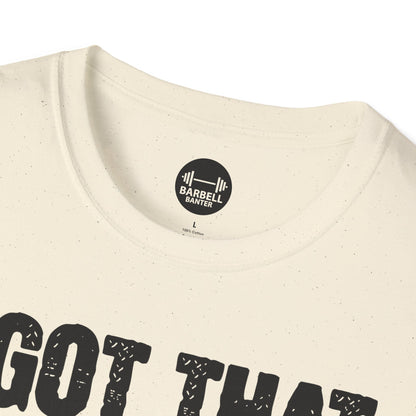 I Got That Dog In Me T-Shirt