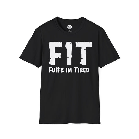 FIT Fu#k Im Tired T-Shirt