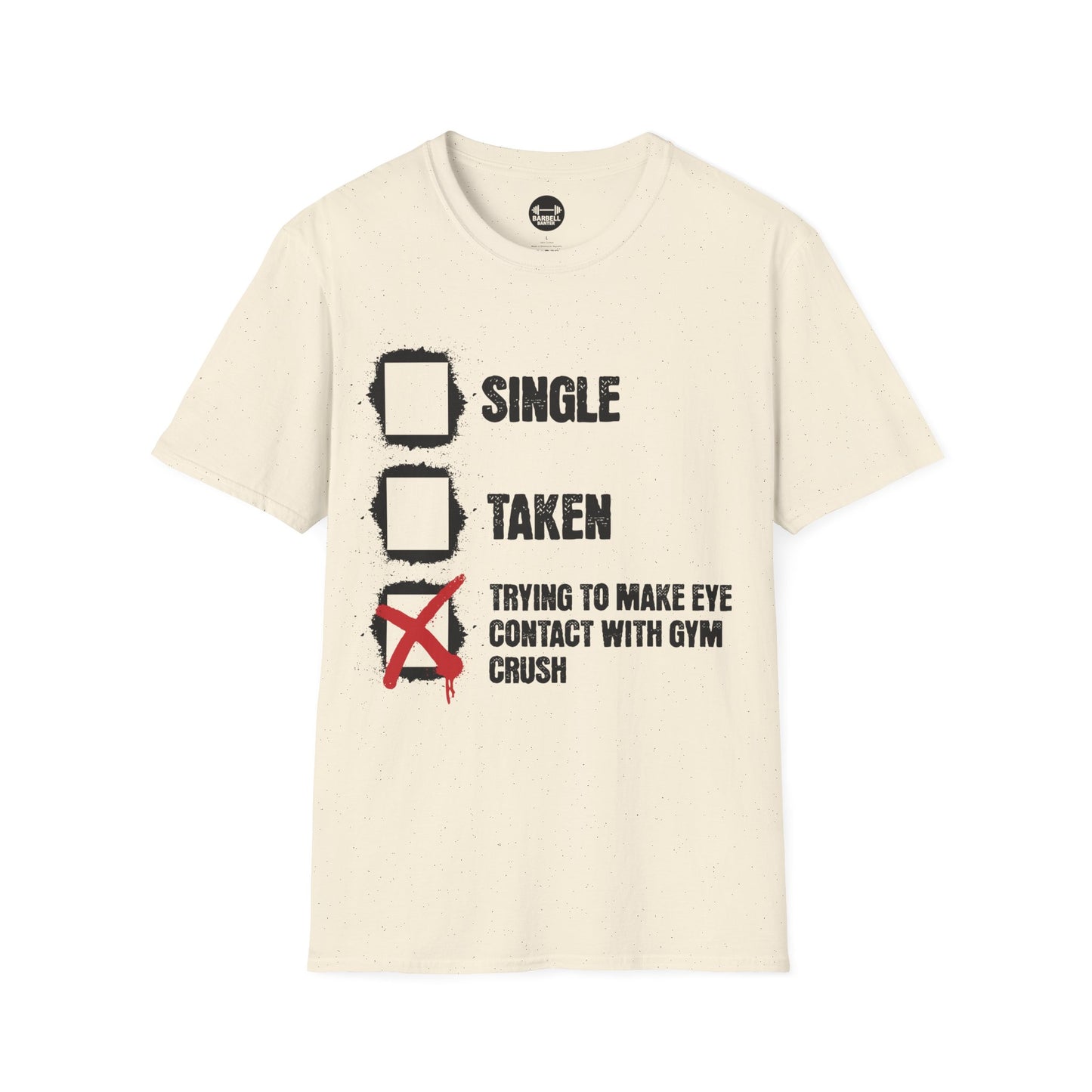 Trying To Make Eye Contact With Gym Crush T-Shirt