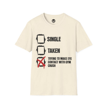 Trying To Make Eye Contact With Gym Crush T-Shirt
