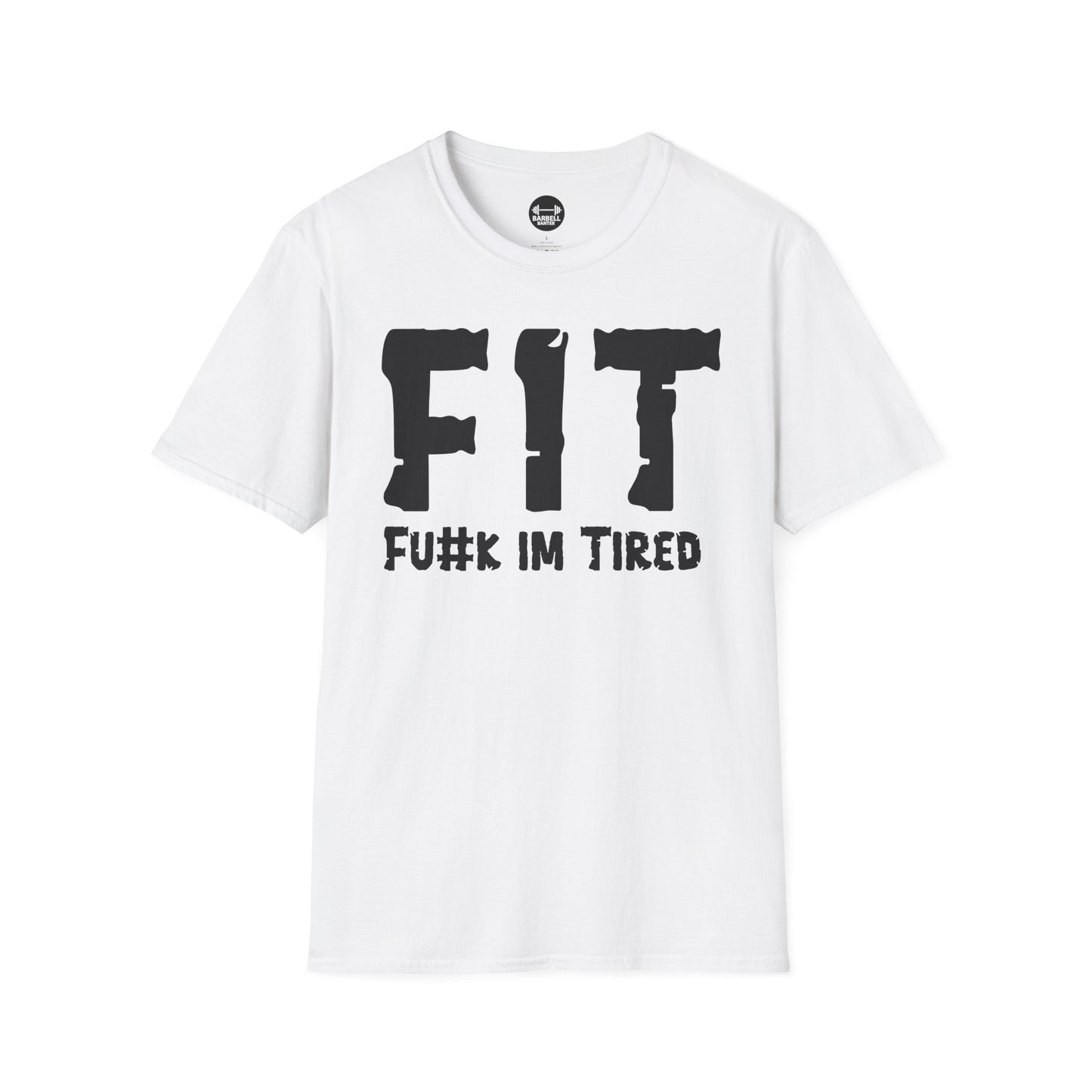 FIT Fu#k Im Tired T-Shirt