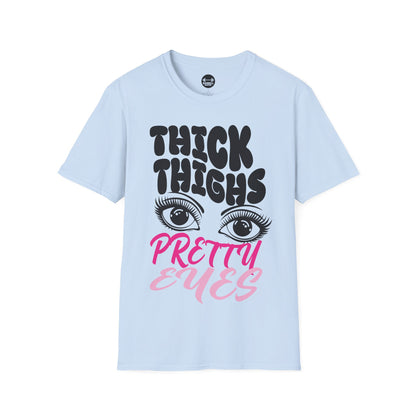 Thick Thighs Pretty Eyes T-Shirt