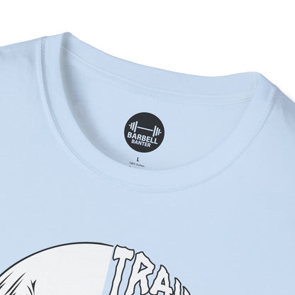 Train Insane or Remain The Same T-Shirt