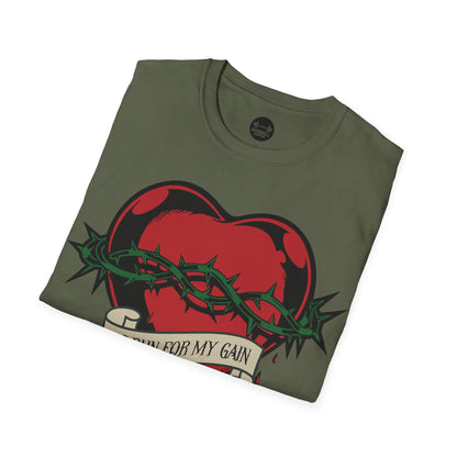 His Pain For My Gain T-Shirt
