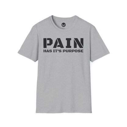 PAIN Has Its Purpose T-Shirt
