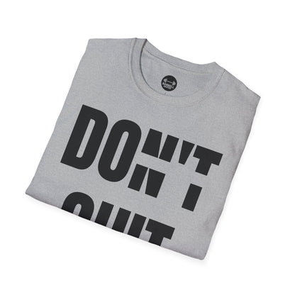 Dont Quit, Do It T-Shirt
