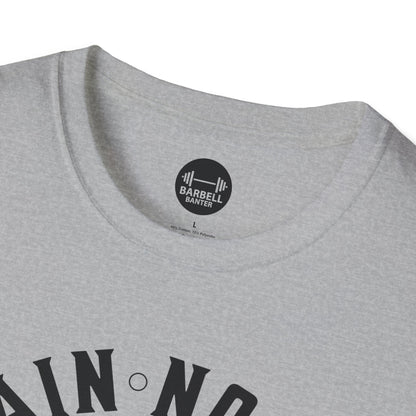 No Pain No Gain Strength T-Shirt