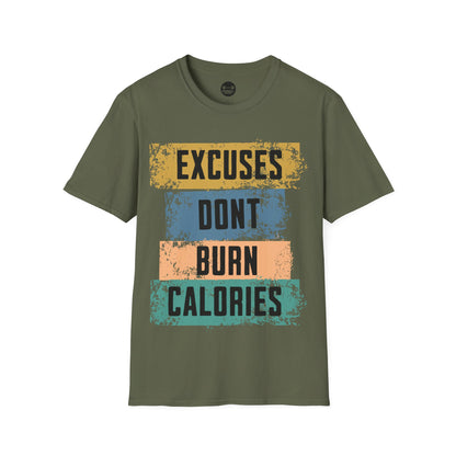 Copy of Excuses Dont Burn Calories T-Shirt