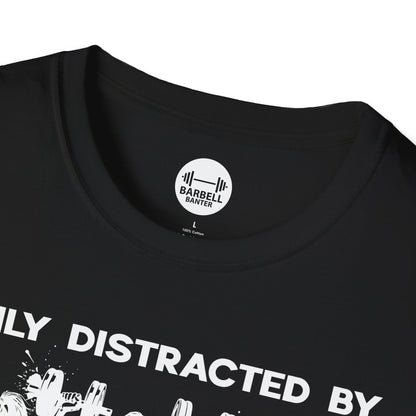 Easily Distracted by Gym Baddies T-Shirt